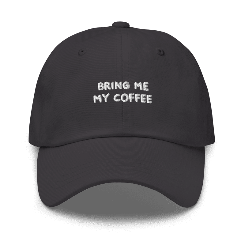 Casquette Bring Me My Coffee – style casual avec slogan humoristique