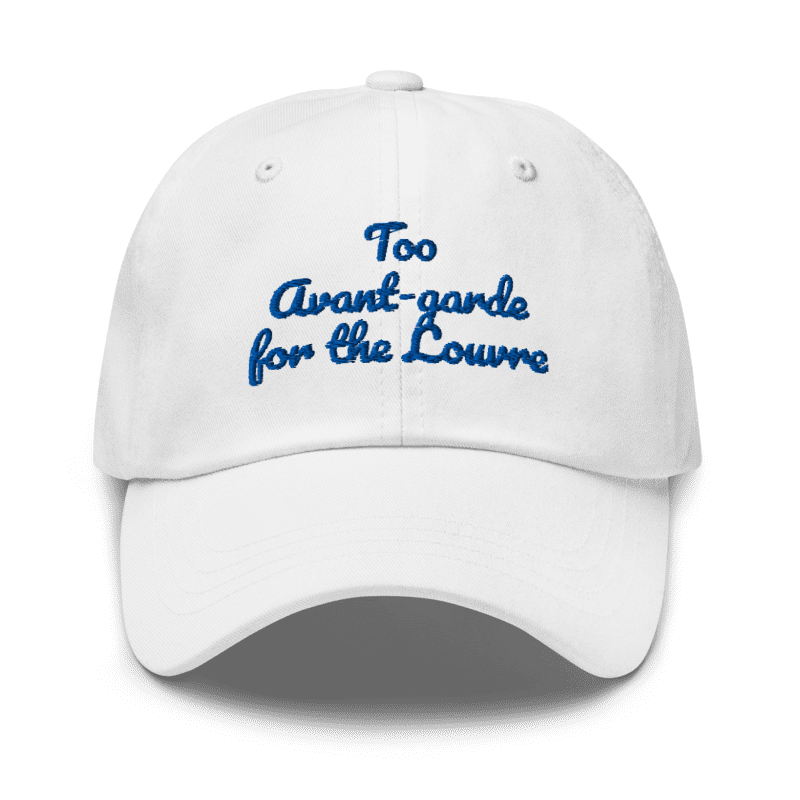 Casquette brodée unisexe avec inscription TOO AVANT-GARDE FOR THE LOUVRE, style arty et tendance